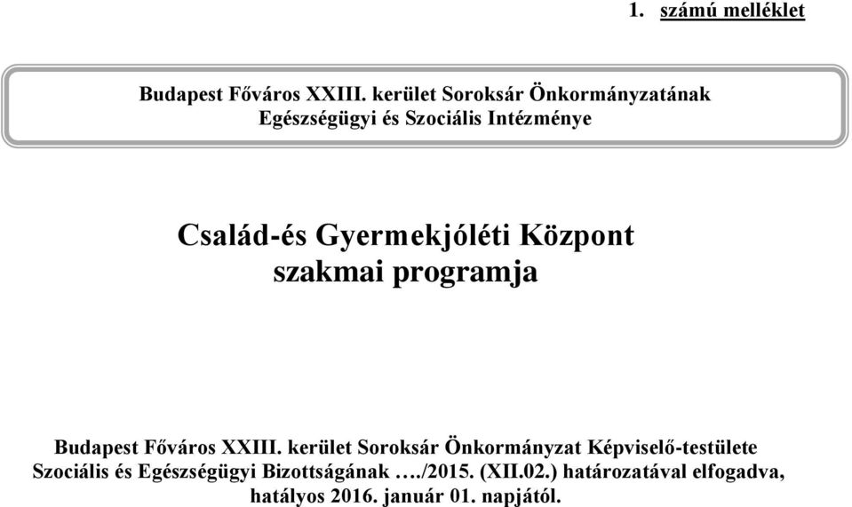 Gyermekjóléti Központ szakmai programja Budapest Főváros XXIII.