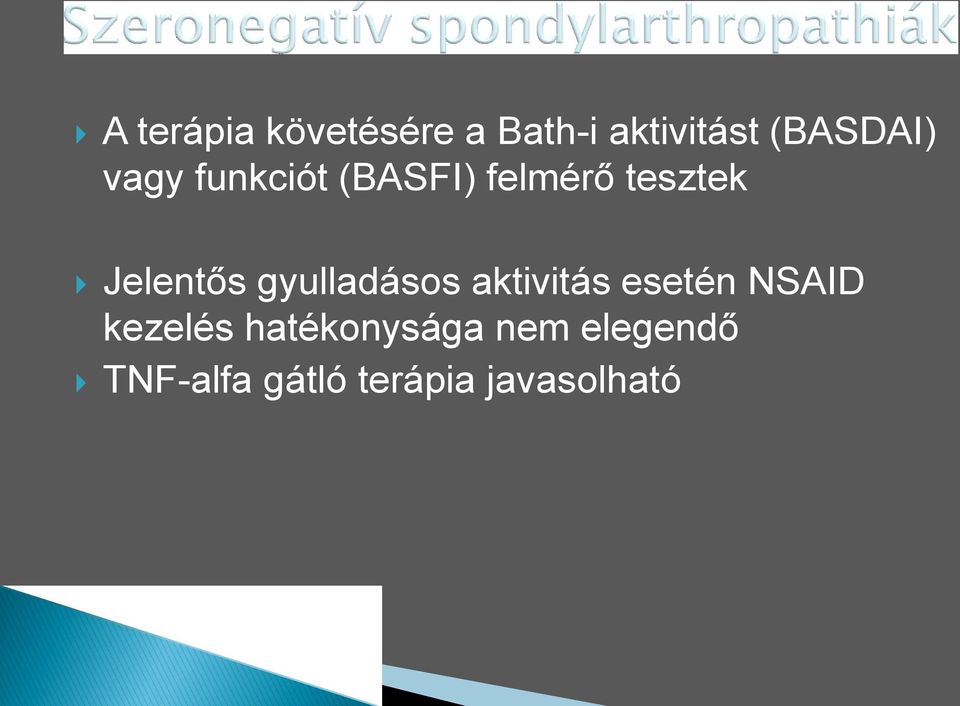 gyulladásos aktivitás esetén NSAID kezelés