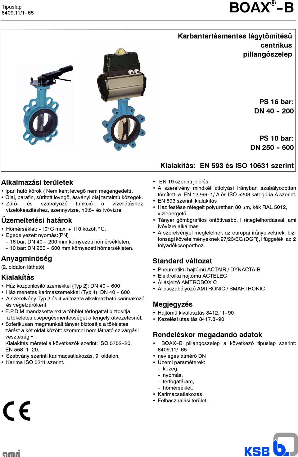 BOAX - B. Karbantartásmentes lágytömítésû centrikus pillangószelep. PS 16  bar: DN PS 10 bar: DN - PDF Ingyenes letöltés