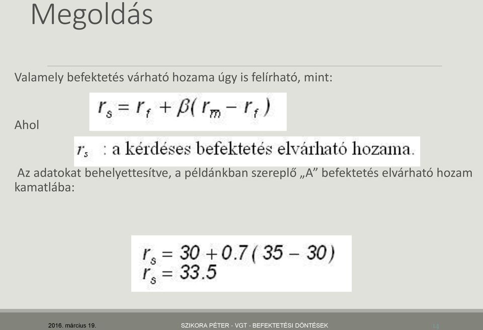 példánkban szereplő A befektetés elvárható hozam