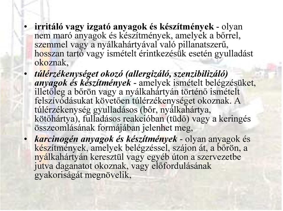 felszívódásukat követően túlérzékenységet okoznak.