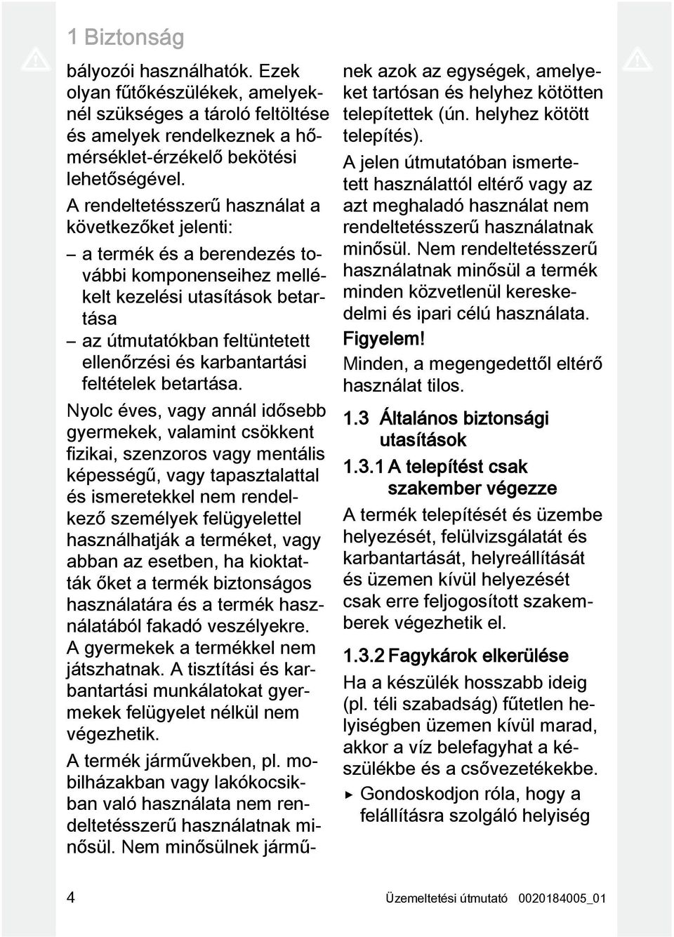 feltételek betartása.