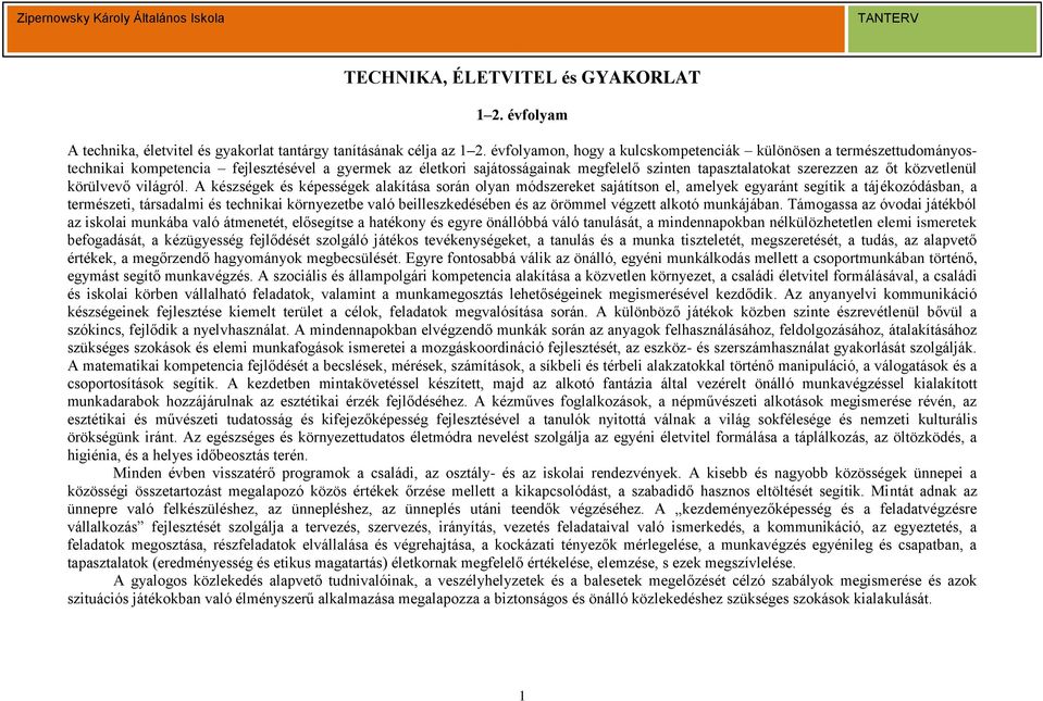 közvetlenül körülvevő világról.