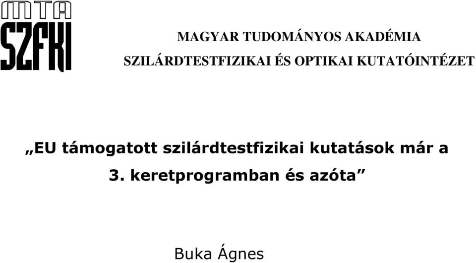 KUTATÓINTÉZET EU támogatott
