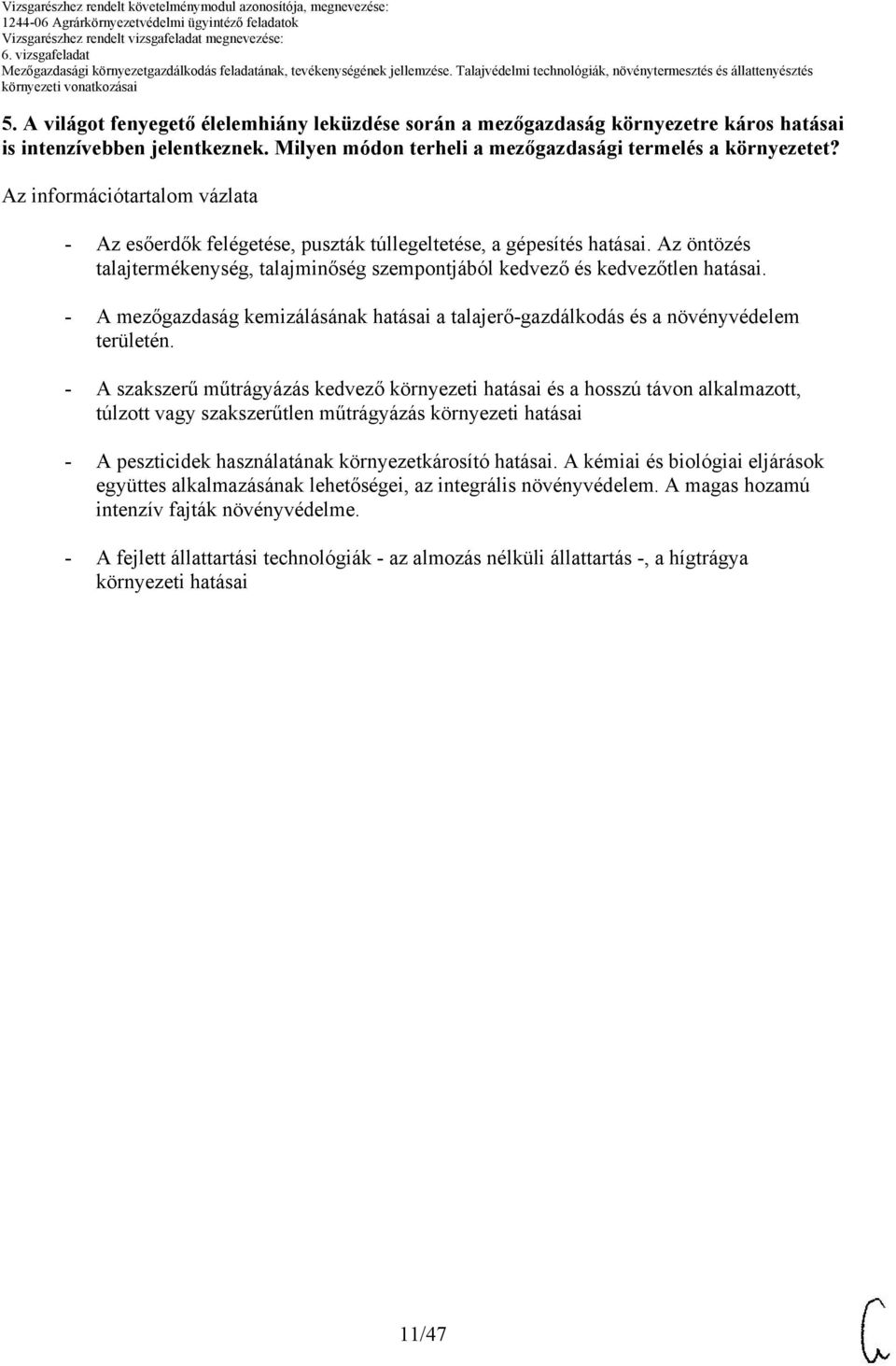- A mezőgazdaság kemizálásának hatásai a talajerő-gazdálkodás és a növényvédelem területén.