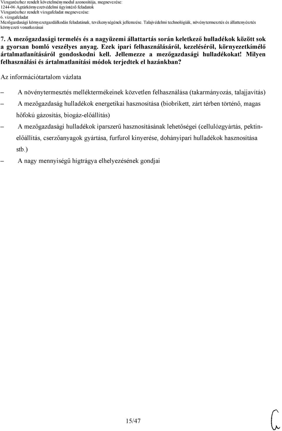 Milyen felhasználási és ártalmatlanítási módok terjedtek el hazánkban?