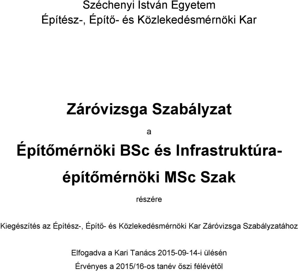 Kiegészítés az Építész-, Építő- és Közlekedésmérnöki Kar Záróvizsga