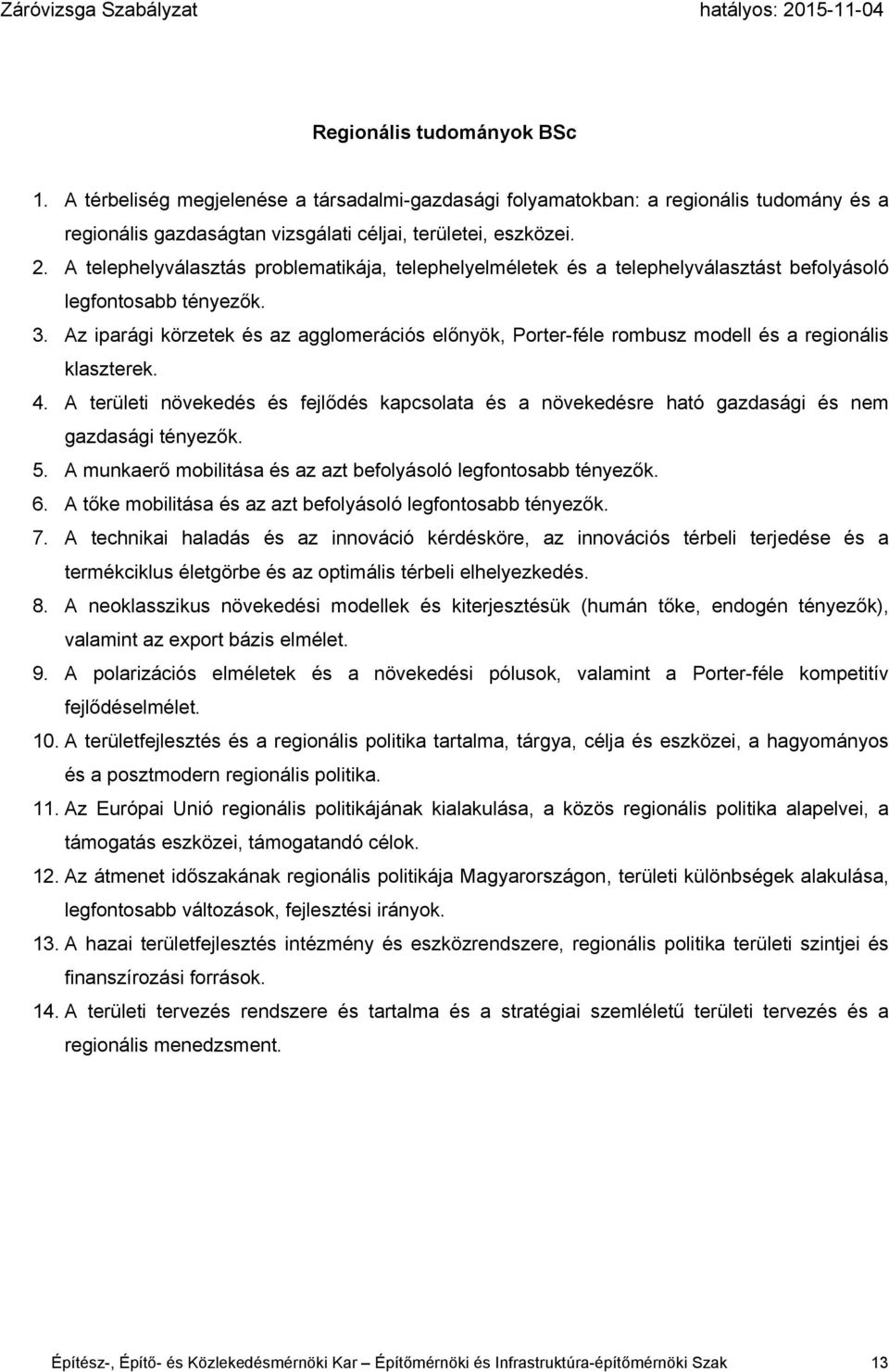 Az iparági körzetek és az agglomerációs előnyök, Porter-féle rombusz modell és a regionális klaszterek. 4.