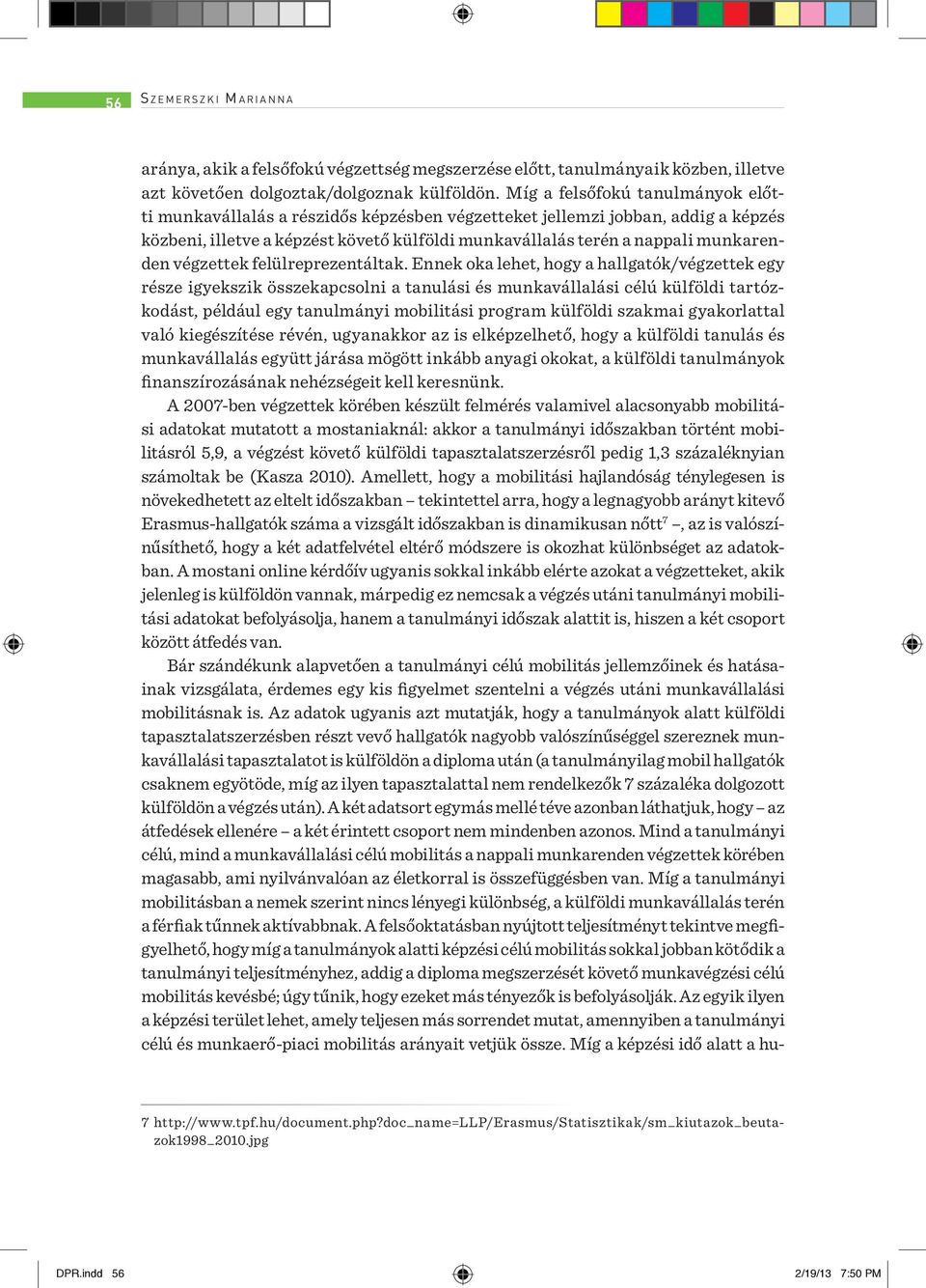 végzettek felülreprezentáltak.