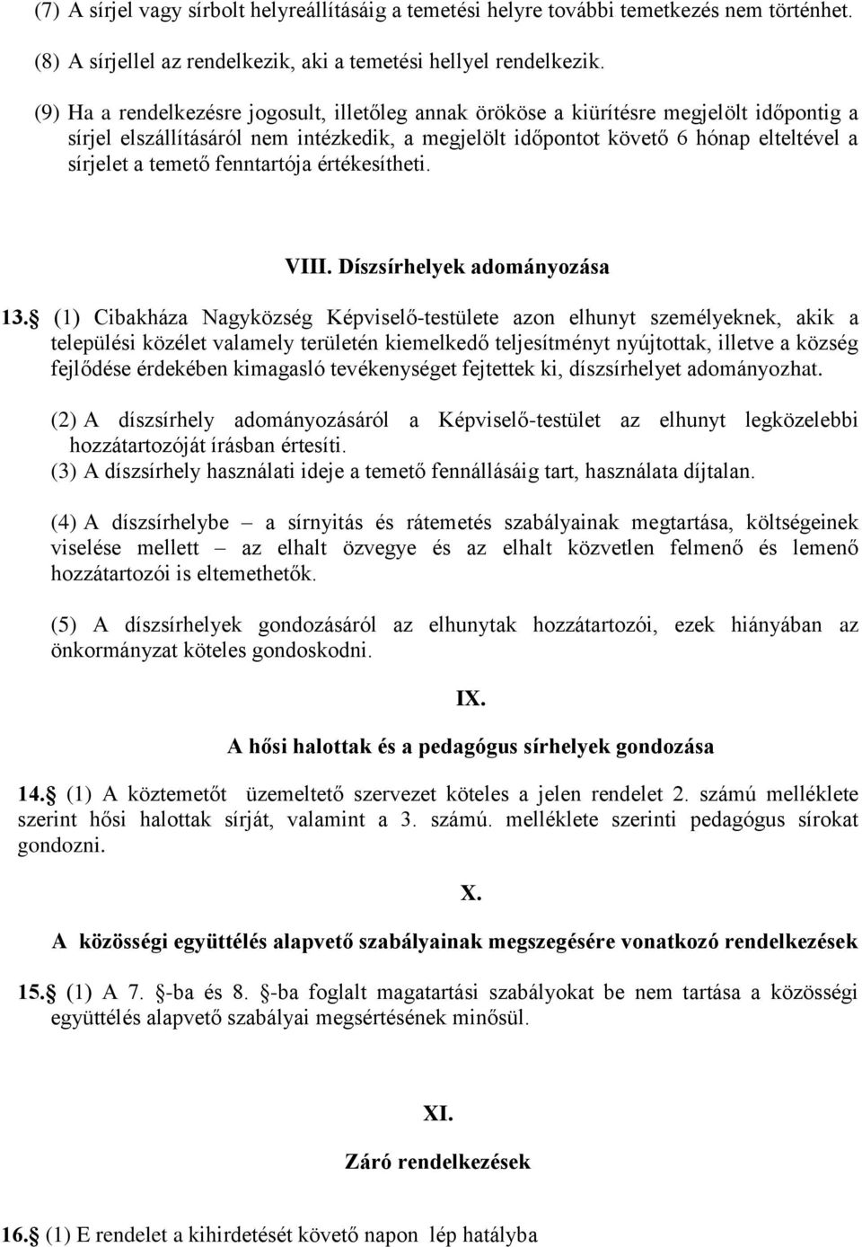 fenntartója értékesítheti. VIII. Díszsírhelyek adományozása 13.