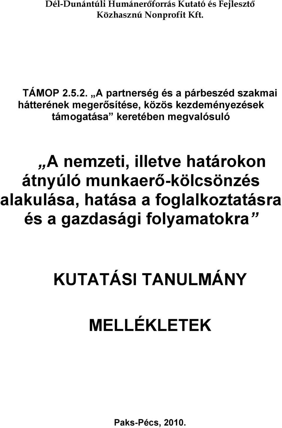 támogatása keretében megvalósuló A nemzeti, illetve határokon átnyúló munkaerő-kölcsönzés