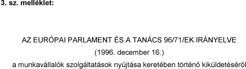 TANÁCS 96/71/EK IRÁNYELVE (1996.