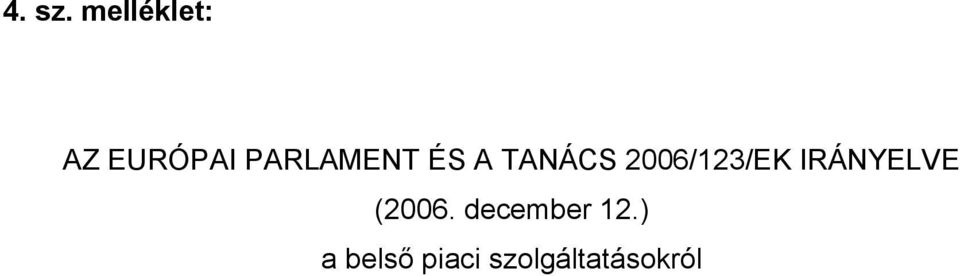 ÉS A TANÁCS 2006/123/EK