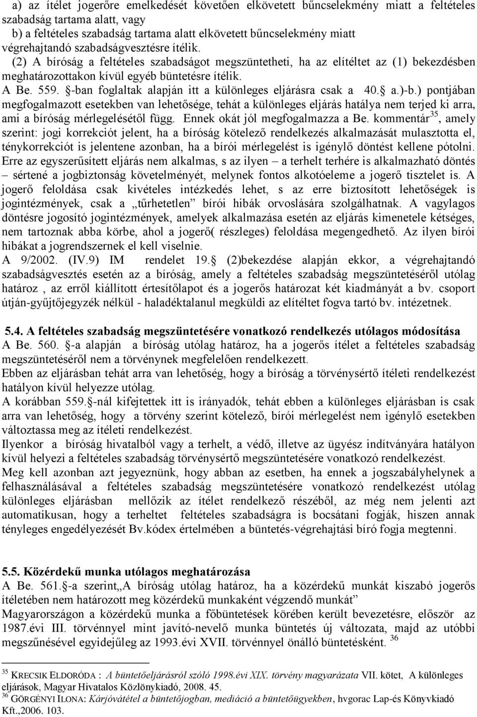 -ban foglaltak alapján itt a különleges eljárásra csak a 40. a.)-b.