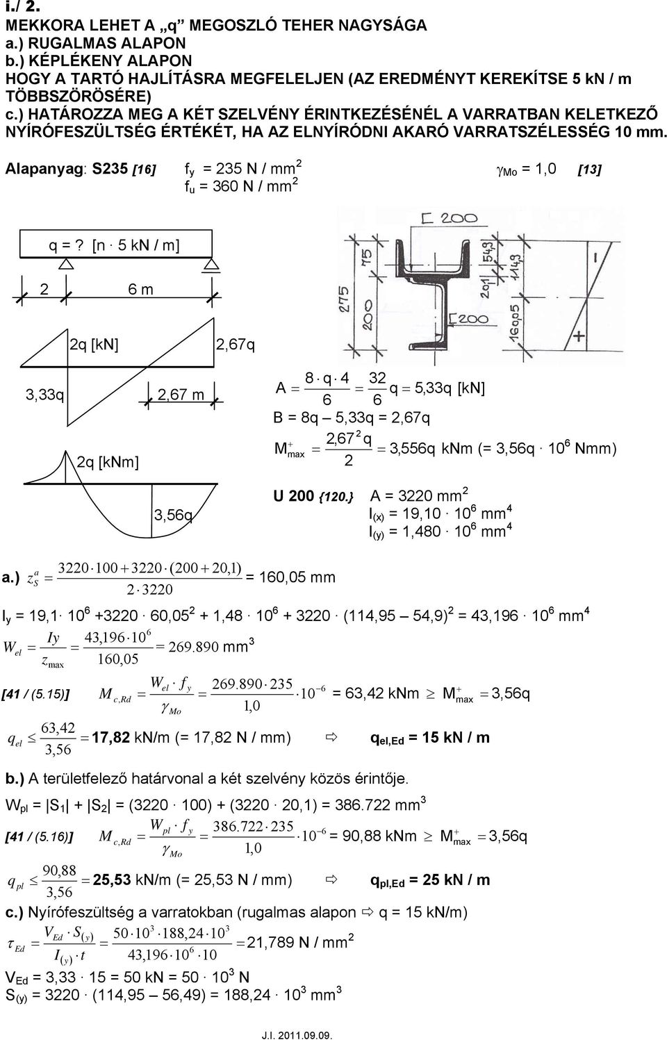 [n 5 k / m] m q [k],7q,q,7 m q [km],5q q A q 5,q [k] B q 5,q,7q +,7 q M,55q km (,5q 10 mm) U 00 {10.} A 0 mm I () 19,10 10 mm I () 1,0 10 mm a 00 + 0 (00 + 0,1) a.