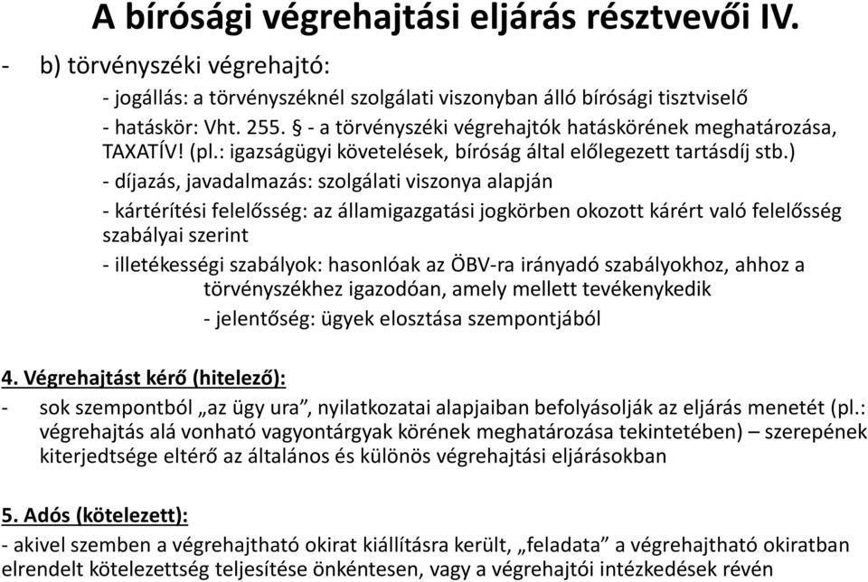 A bírósági végrehajtás az igazságszolgáltatás szervezetrendszerében.  (Tévhitek és tények a bírósági végrehajtás témaköréből) - PDF Ingyenes  letöltés