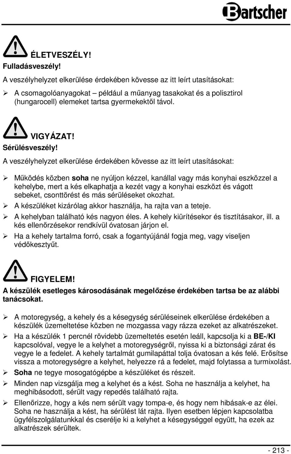 Sérülésveszély!