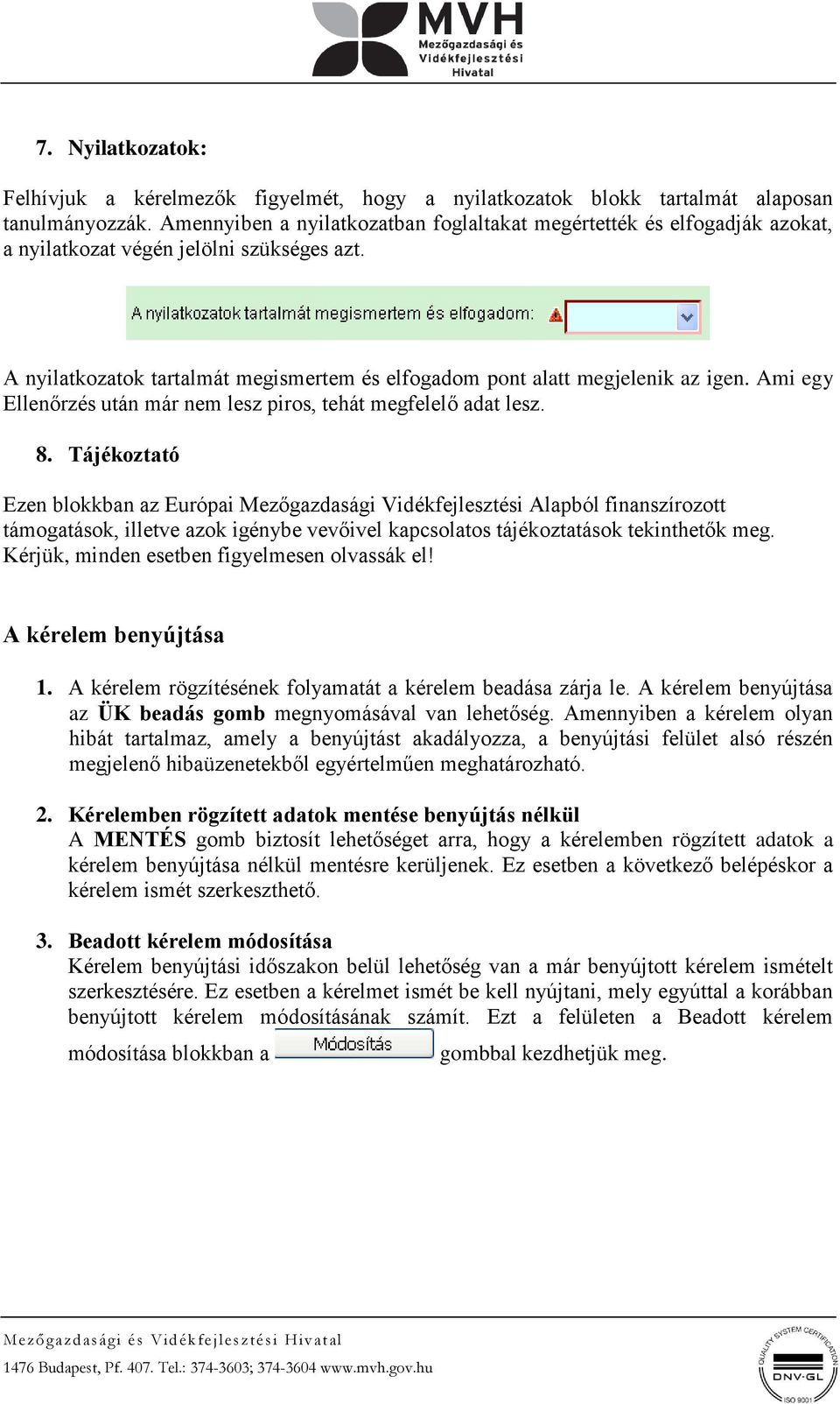 Ami egy Ellenőrzés után már nem lesz piros, tehát megfelelő adat lesz. 8.