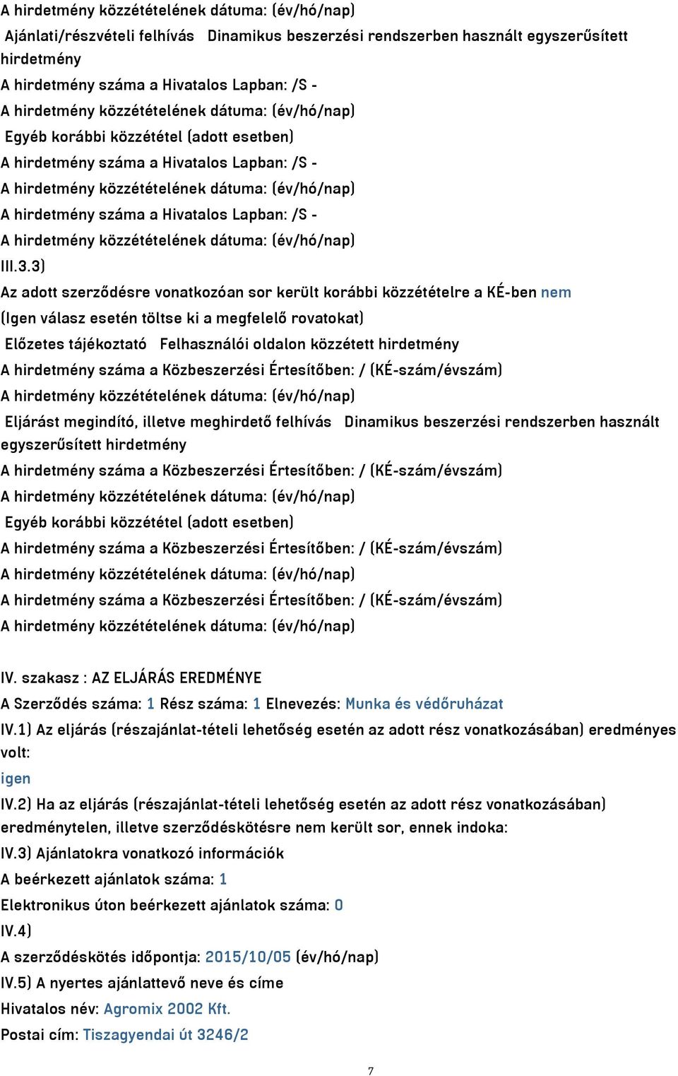 Hivatalos Lapban: /S - A hirdetmény közzétételének dátuma: (év/hó/nap) III.3.