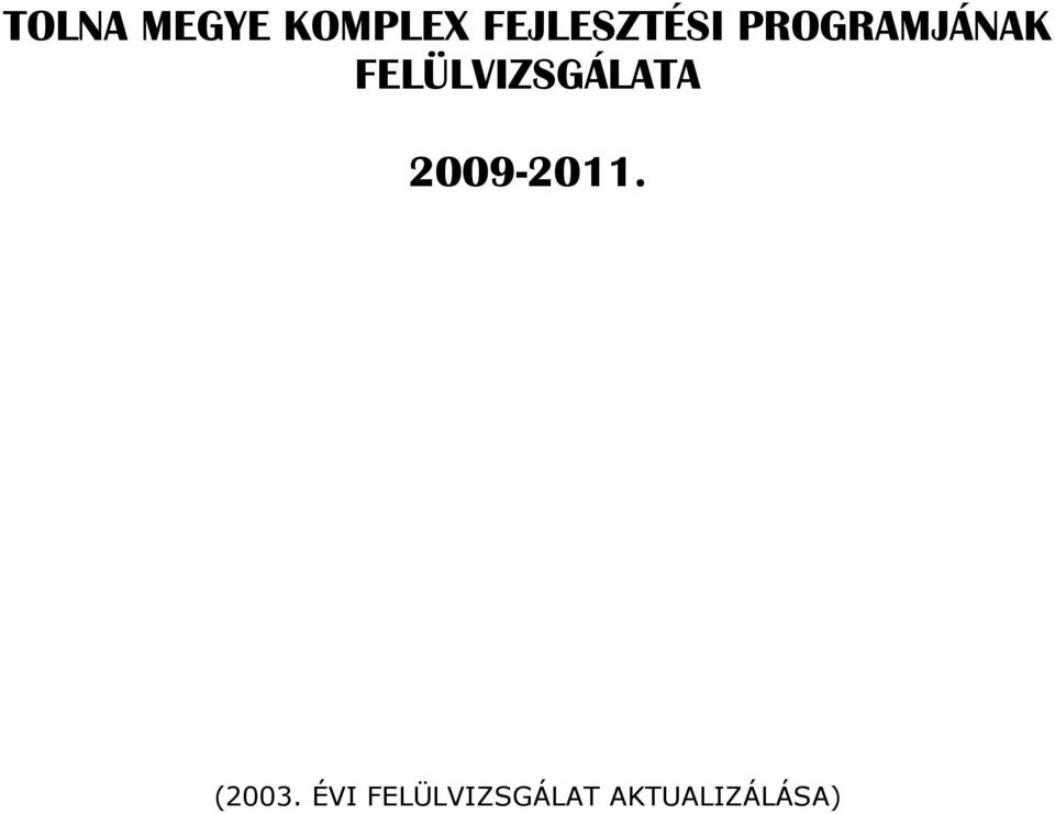 FELÜLVIZSGÁLATA 2009-2011.