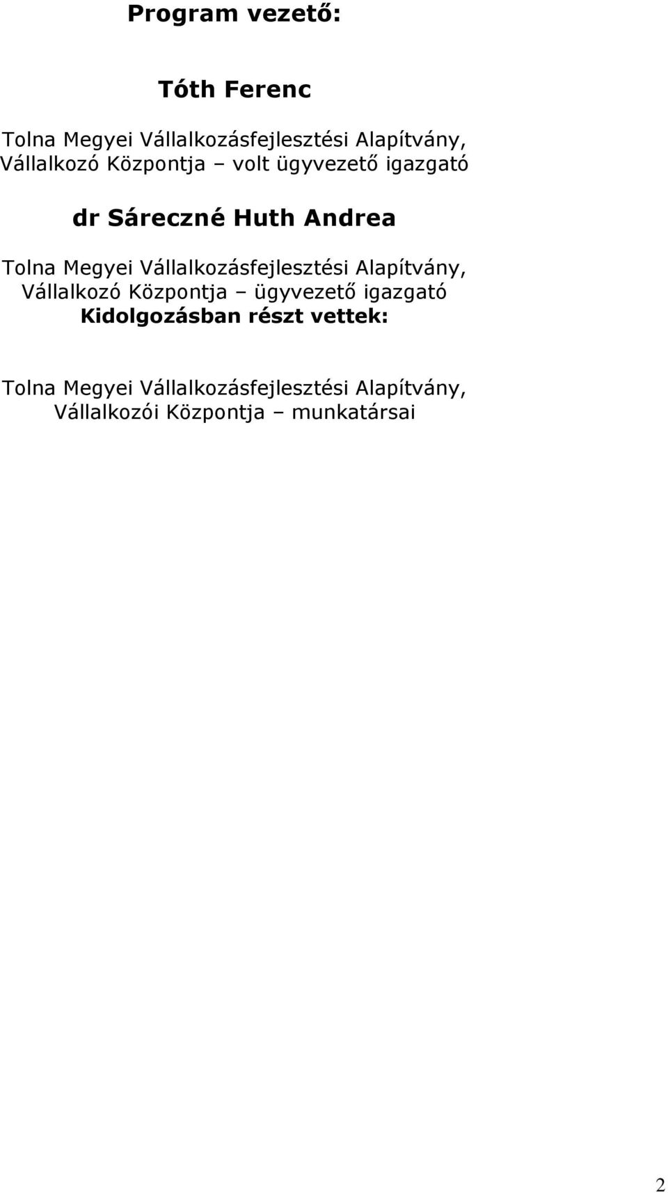 Vállalkozásfejlesztési Alapítvány, Vállalkozó Központja ügyvezető igazgató