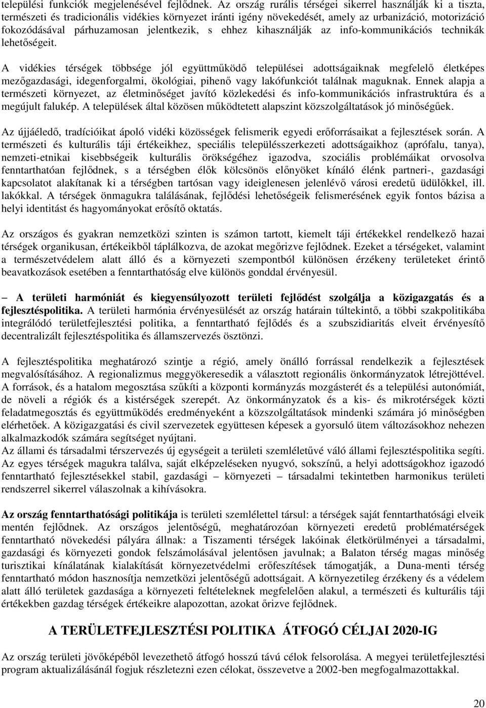 jelentkezik, s ehhez kihasználják az info-kommunikációs technikák lehetőségeit.
