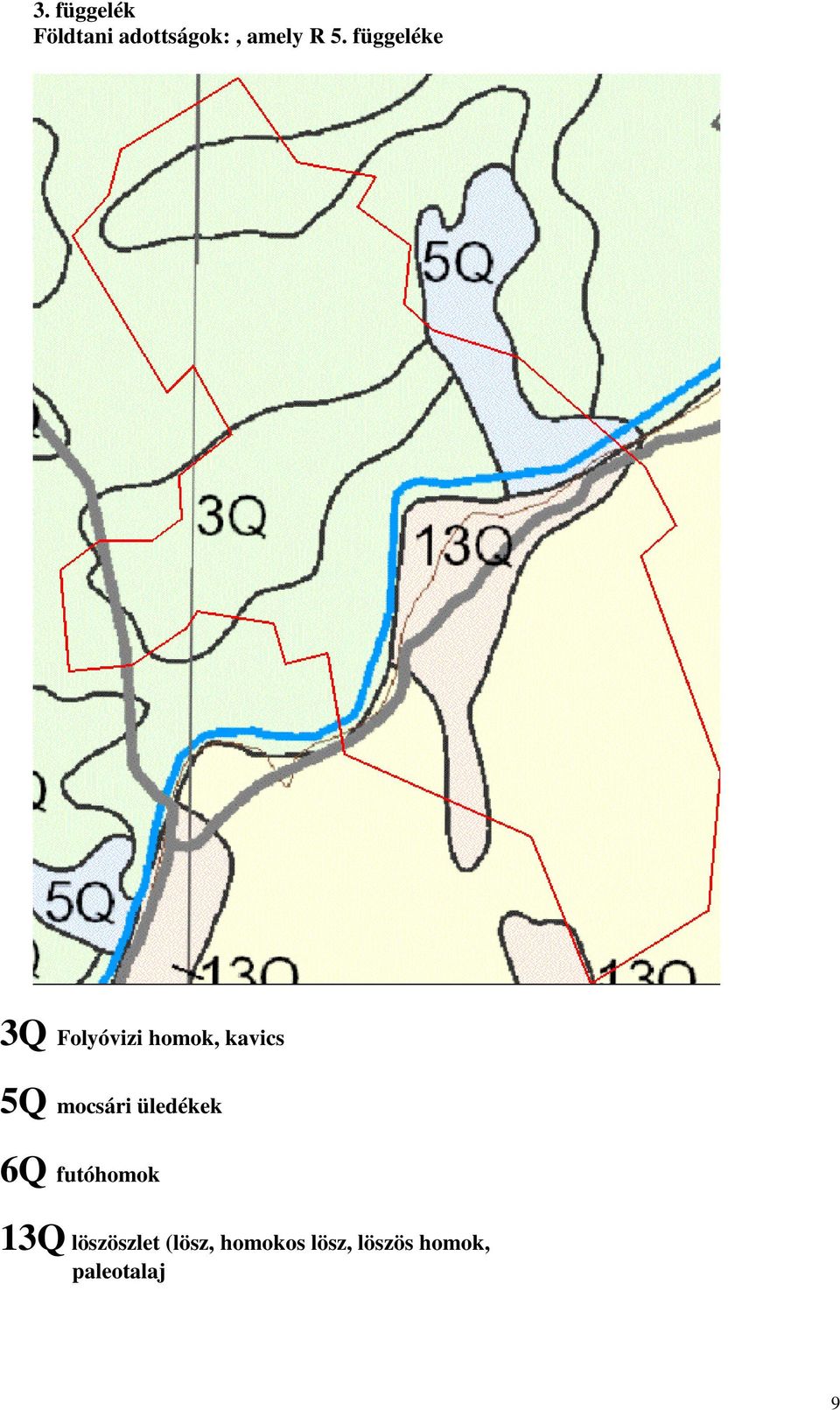mocsári üledékek 6Q futóhomok 13Q löszöszlet