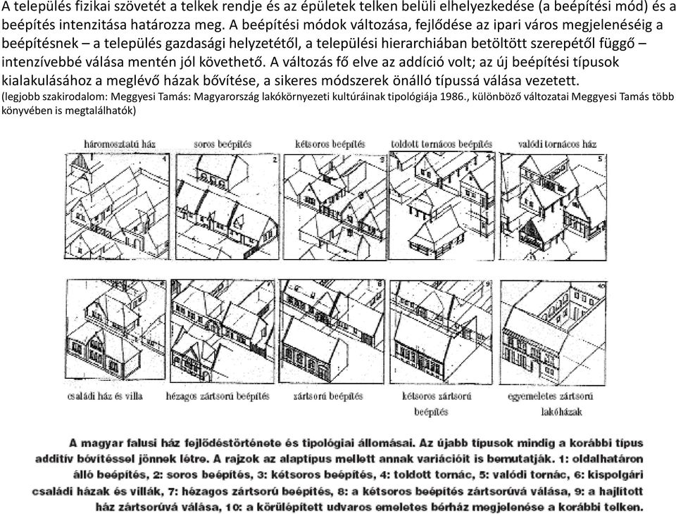 függő intenzívebbé válása mentén jól követhető.