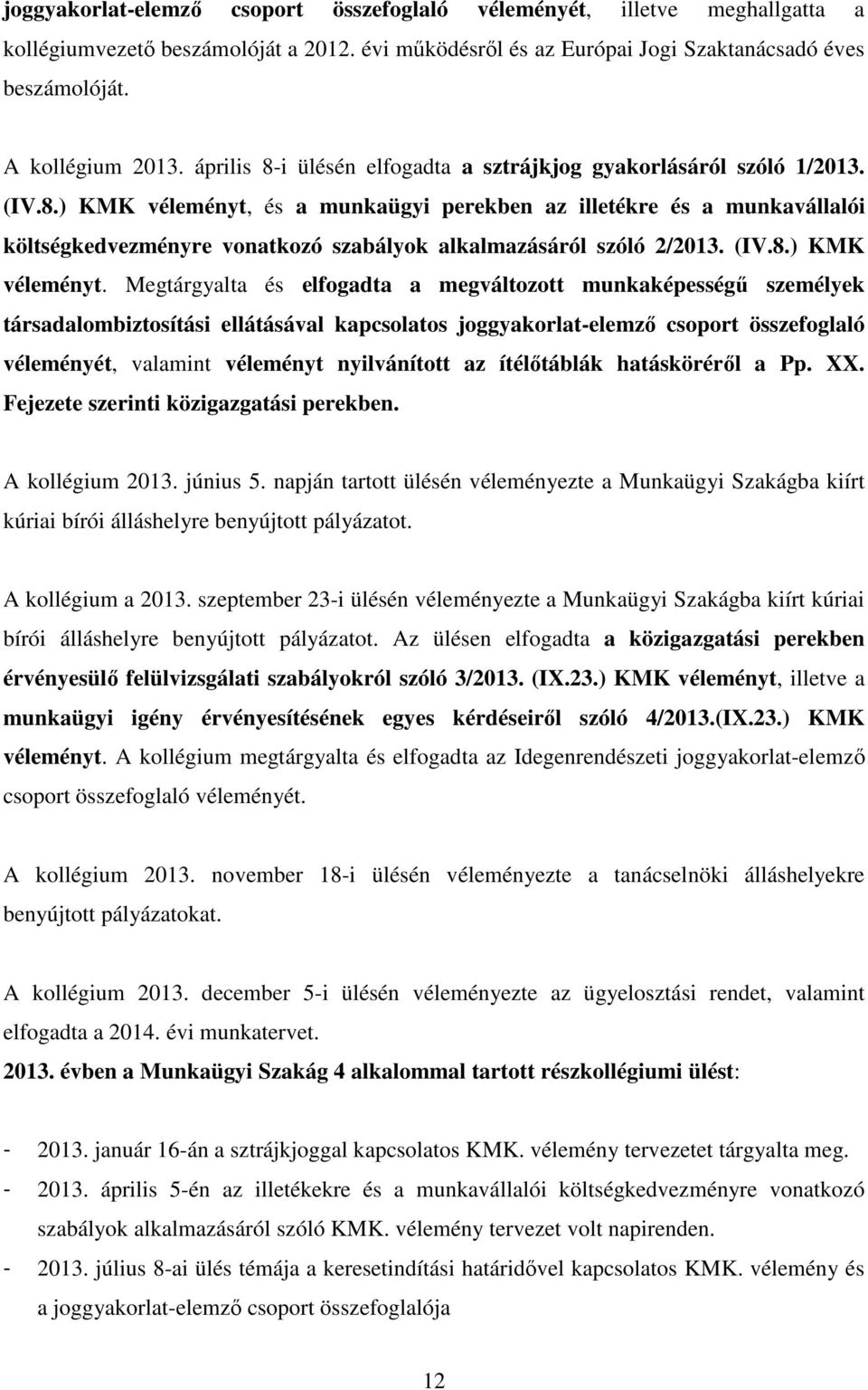 (IV.8.) KMK véleményt.
