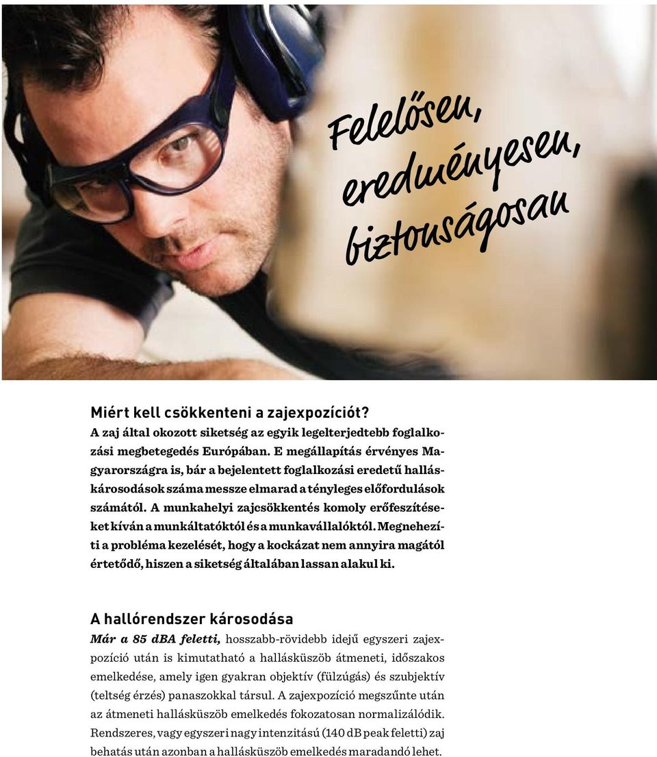A munkahelyi zajcsökkentés komoly erőfeszítéseket kíván a munkáltatóktól és a munkavállalóktól.