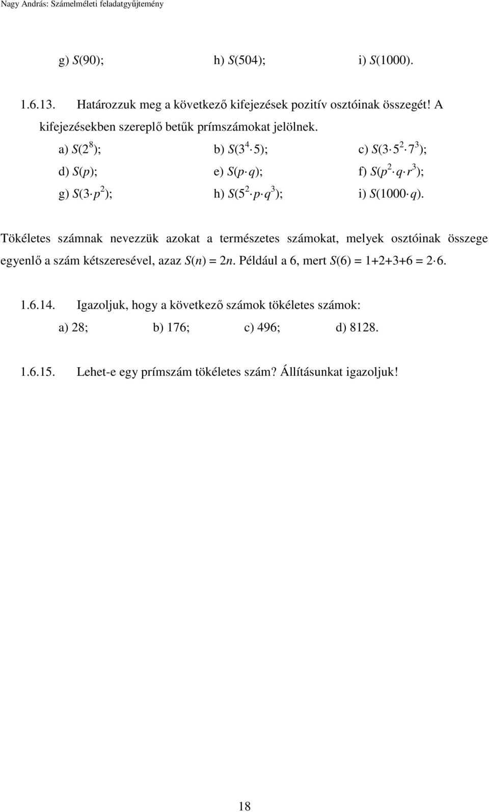 a) S(2 8 ); b) S(3 4 5); c) S(3 5 2 7 3 ); d) S(p); e) S(p q); f) S(p 2 q r 3 ); g) S(3 p 2 ); h) S(5 2 p q 3 ); i) S(1000 q).