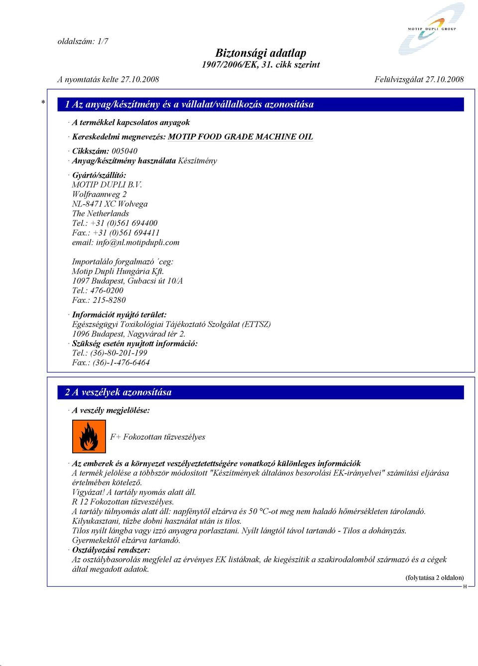 com Importalálo forgalmazó ceg: Motip Dupli ungária Kft. 1097 Budapest, Gubacsi út 10/A Tel.: 476-0200 Fax.