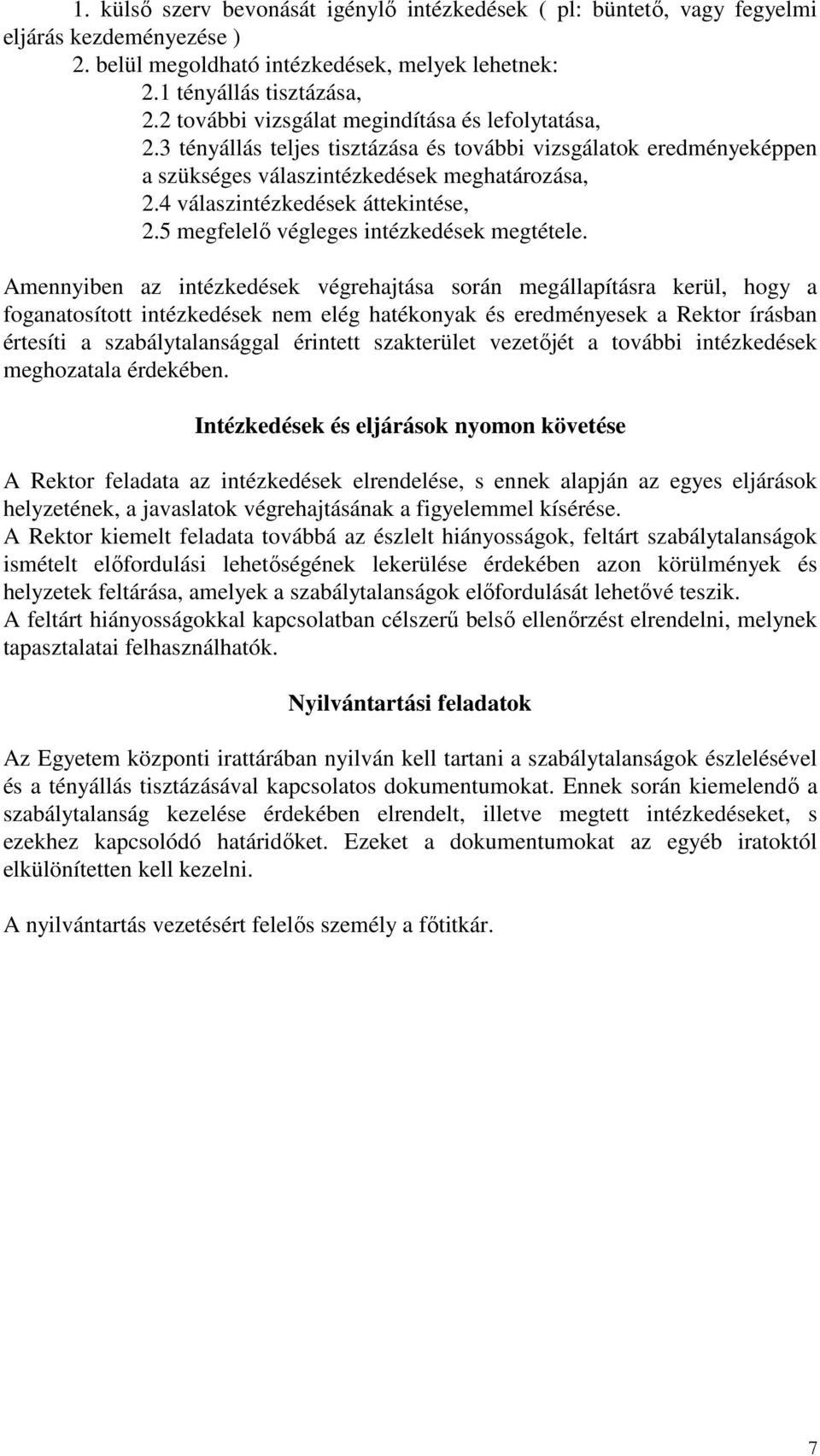 4 válaszintézkedések áttekintése, 2.5 megfelelő végleges intézkedések megtétele.