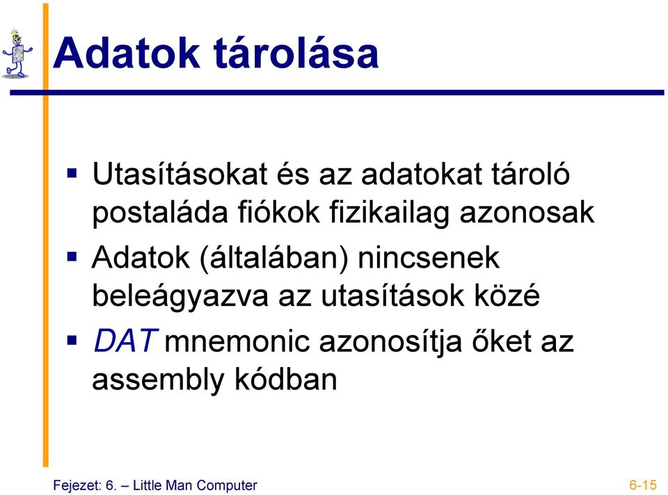 nincsenek beleágyazva az utasítások közé DAT mnemonic