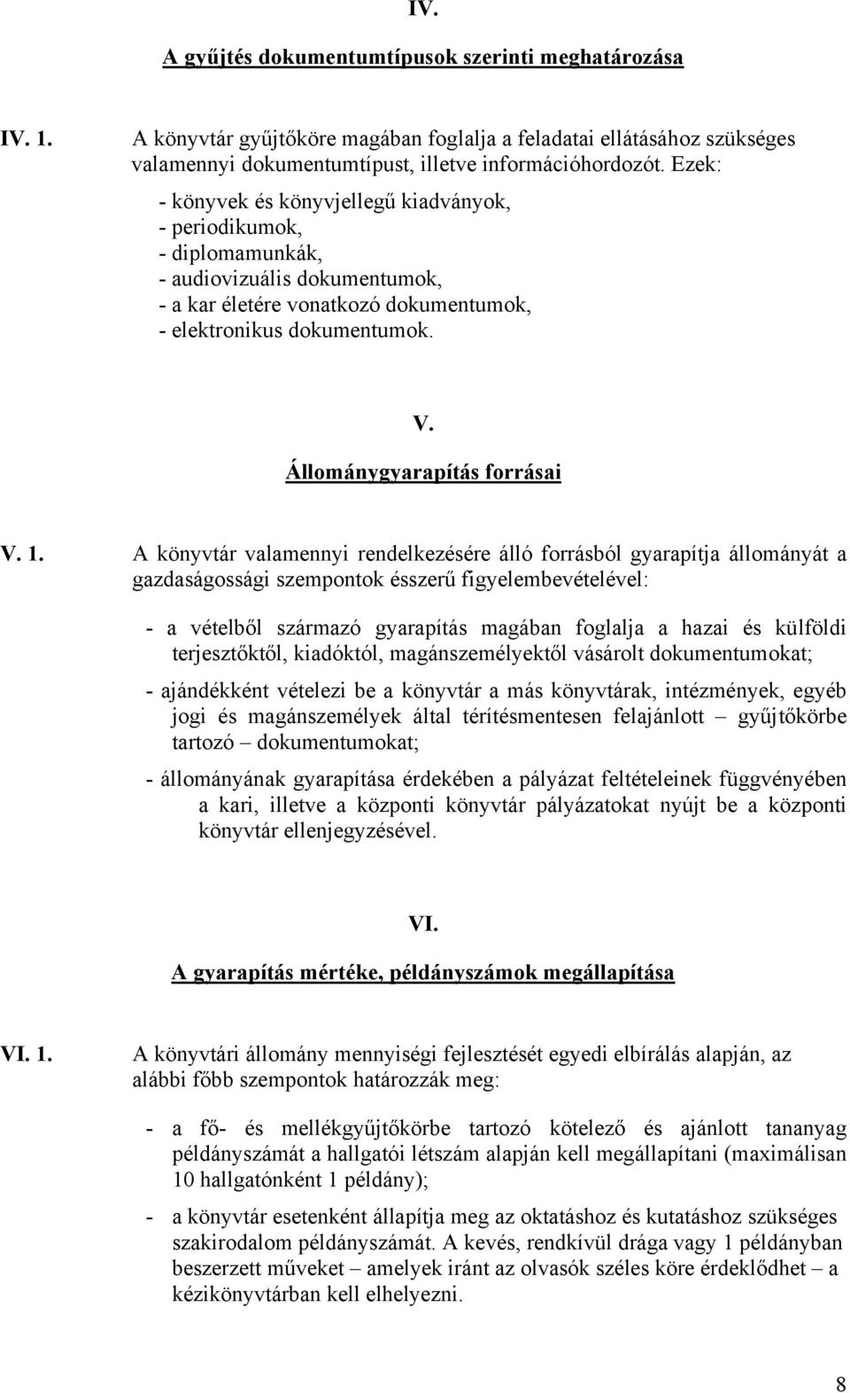 Állománygyarapítás forrásai V. 1.