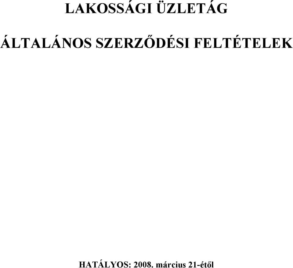 FELTÉTELEK HATÁLYOS: