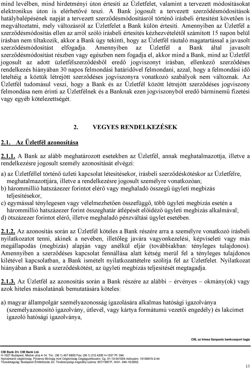 Bank külön értesíti.