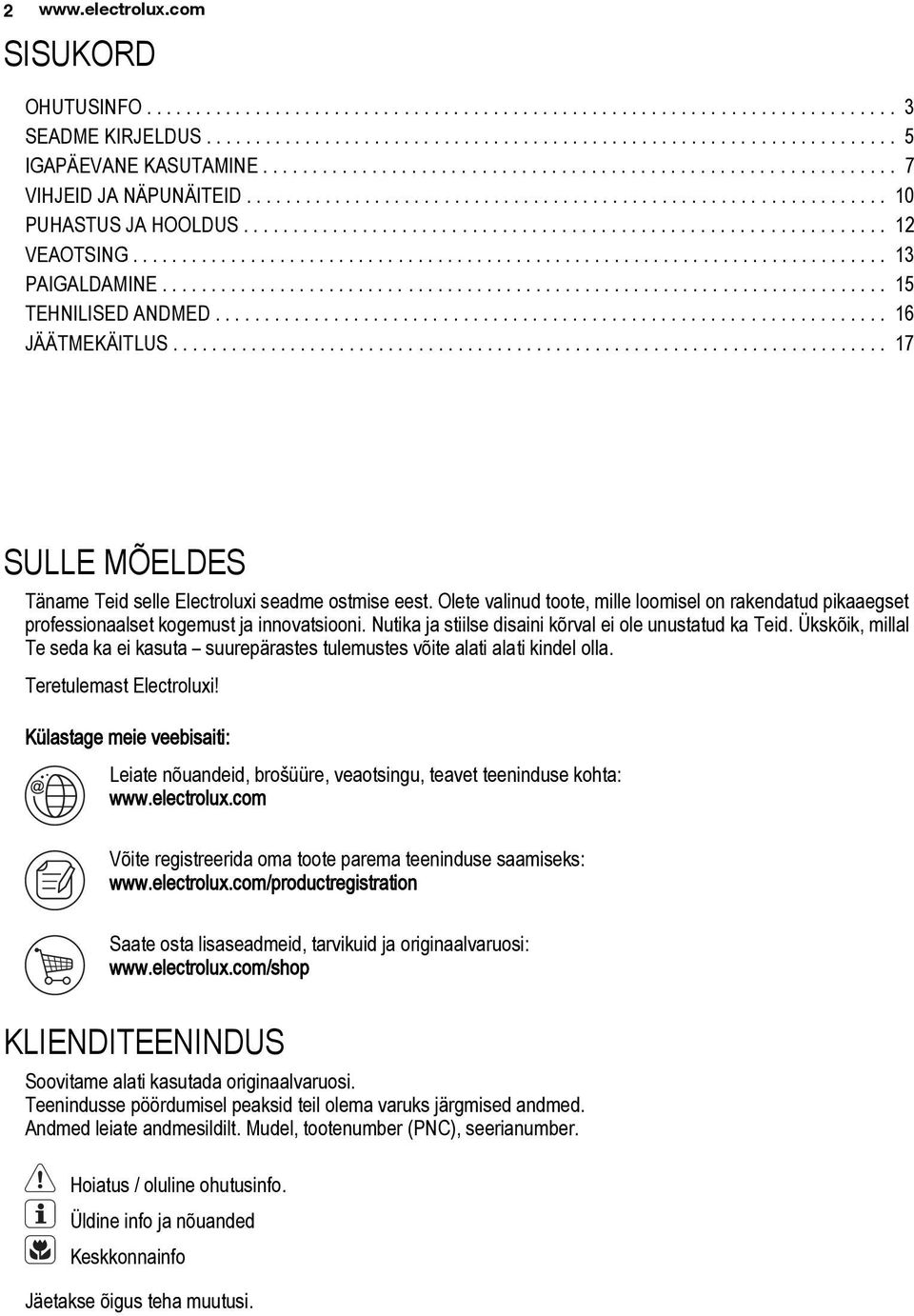 ............................................................................ 13 PAIGALDAMINE.......................................................................... 15 TEHNILISED ANDMED.