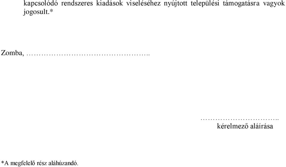 támogatásra vagyok jogosult.* Zomba,.