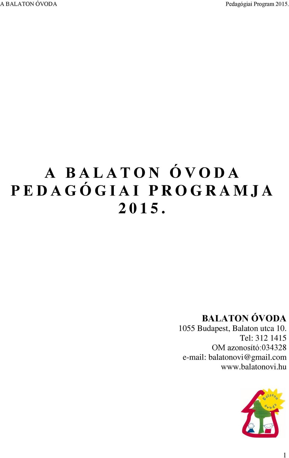 BALATON ÓVODA 1055 Budapest, Balaton utca 10.