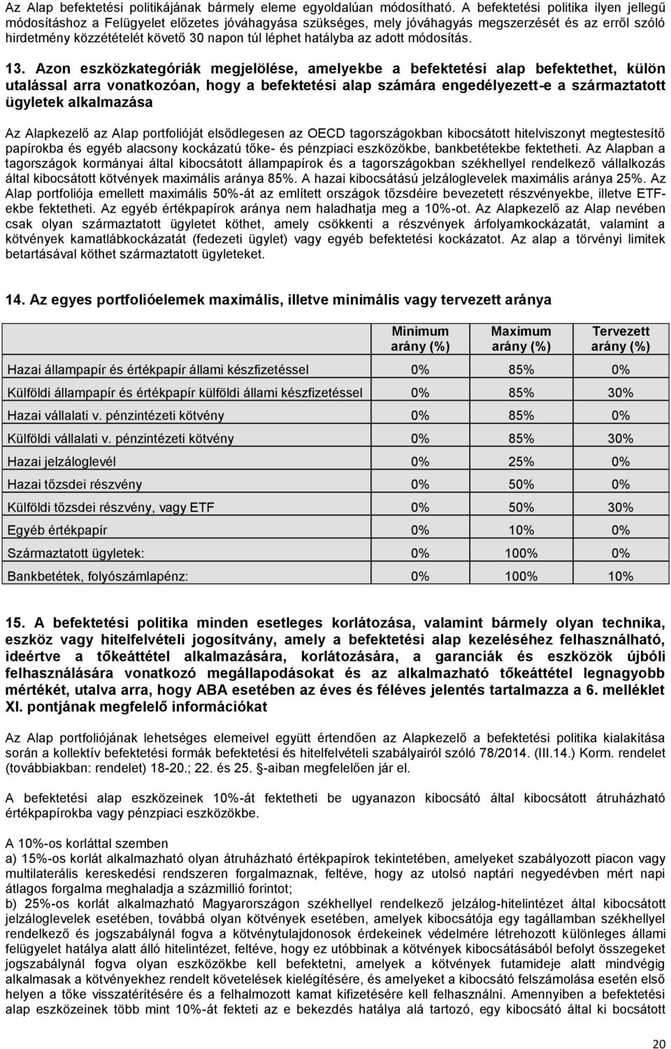 hatályba az adott módosítás. 13.