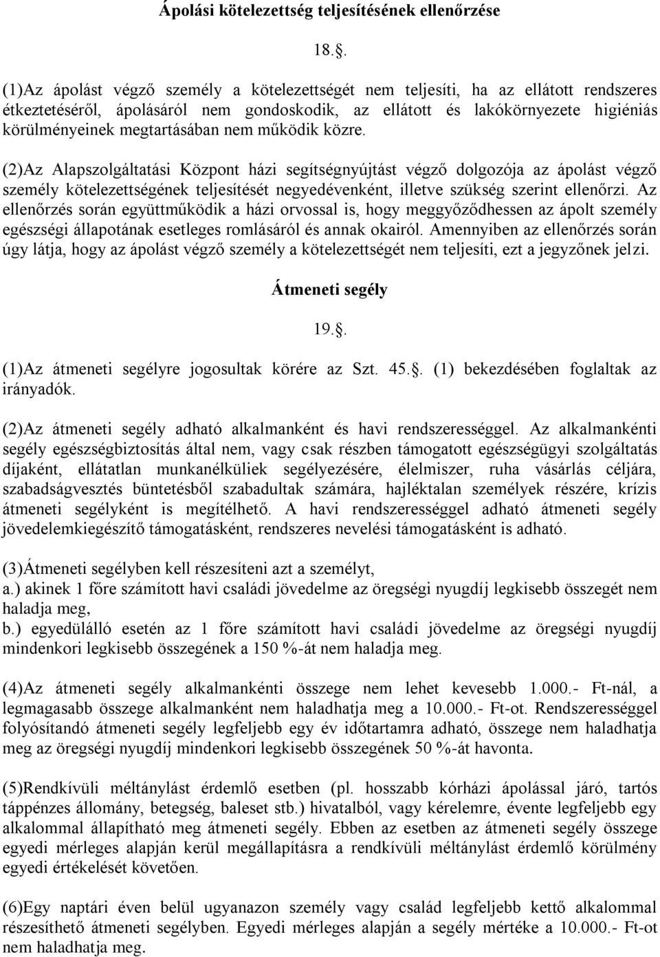 megtartásában nem működik közre.