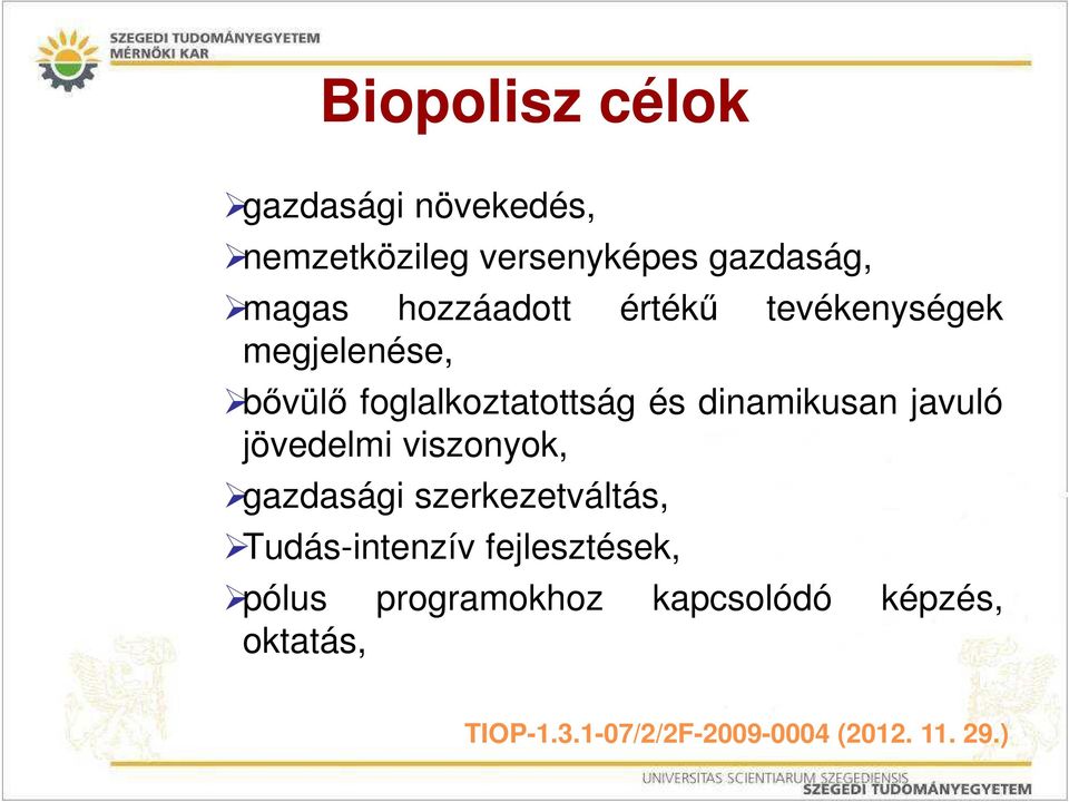 javuló jövedelmi viszonyok, gazdasági szerkezetváltás, Tudás-intenzív fejlesztések,