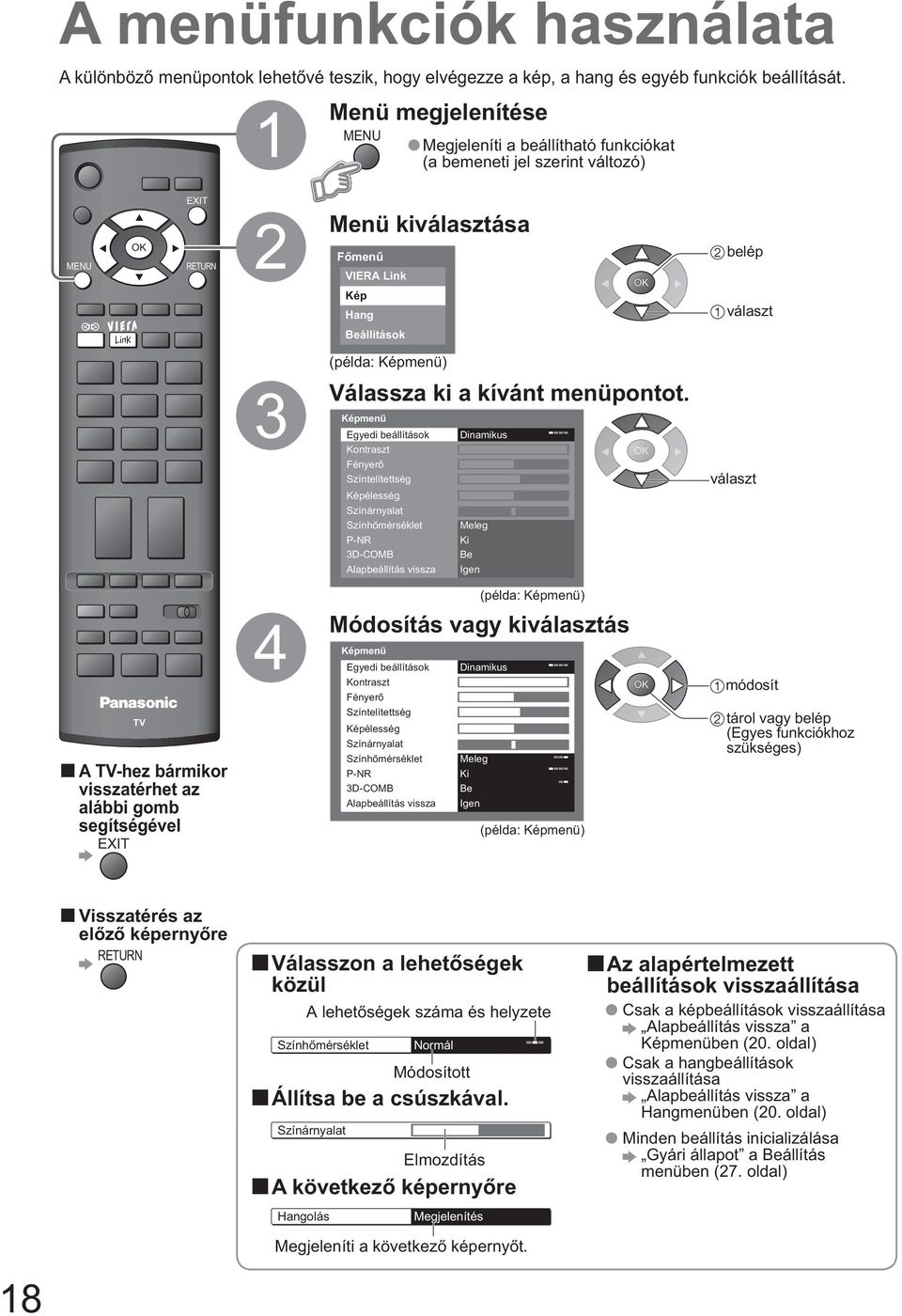 4 5 6 7 8 0 9 VCR TEXT F.P. INDEX HOLD 3 (példa: Képmenü) Válassza ki a kívánt menüpontot.