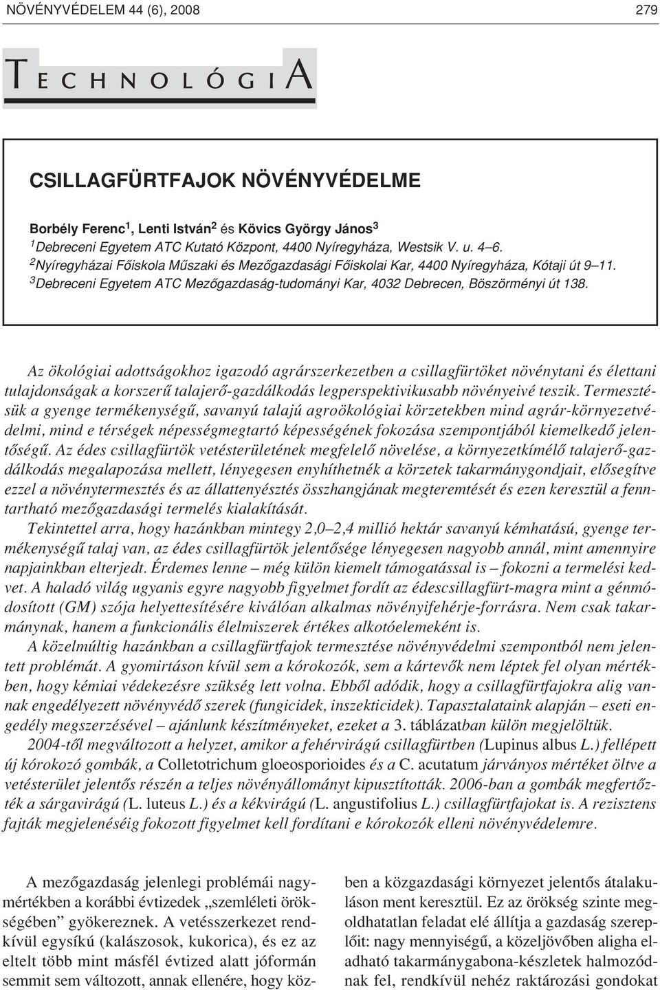 3 Debreceni Egyetem ATC Mezôgazdaság-tudományi Kar, 4032 Debrecen, Böszörményi út 138.