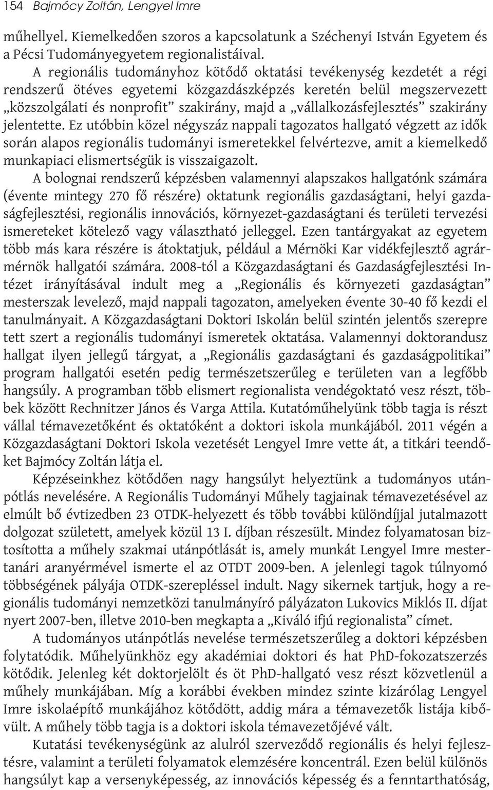 vállalkozásfejlesztés szakirány jelentette.