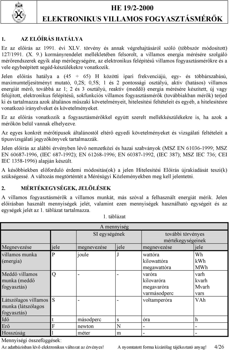 segéd-készülékekre vonatkozik.