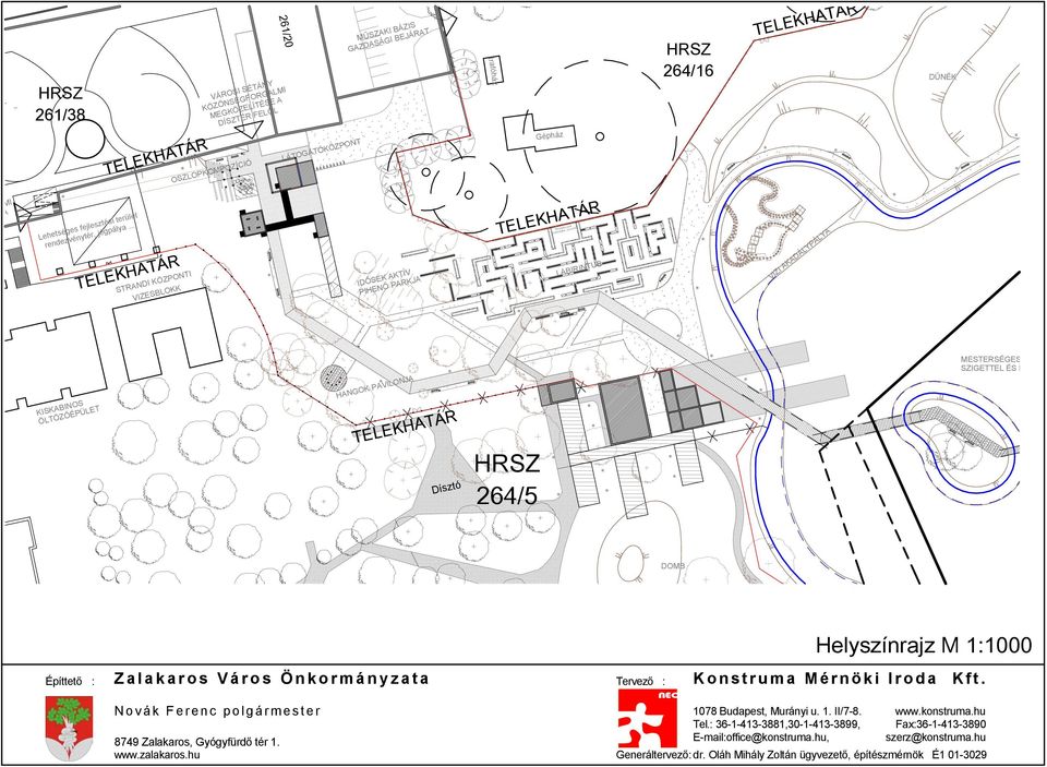 LÁTOGATÓKÖZPONT MŰSZAKI BÁZIS GAZDASÁGI BEJÁRAT IDŐSEK AKTÍV PIHENŐ PARKJA trafóház Gépház TELEKHATÁR Relytéjes pont kívánságkút, souvenir LABIRINTUS HRSZ 264/16