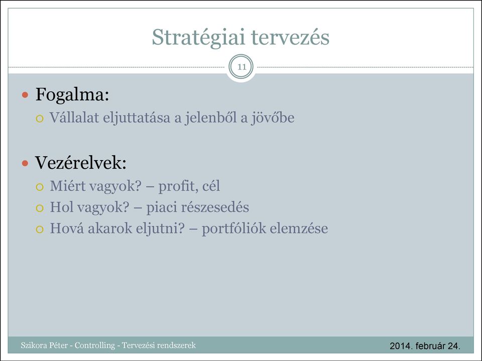 Vezérelvek: Miért vagyok?