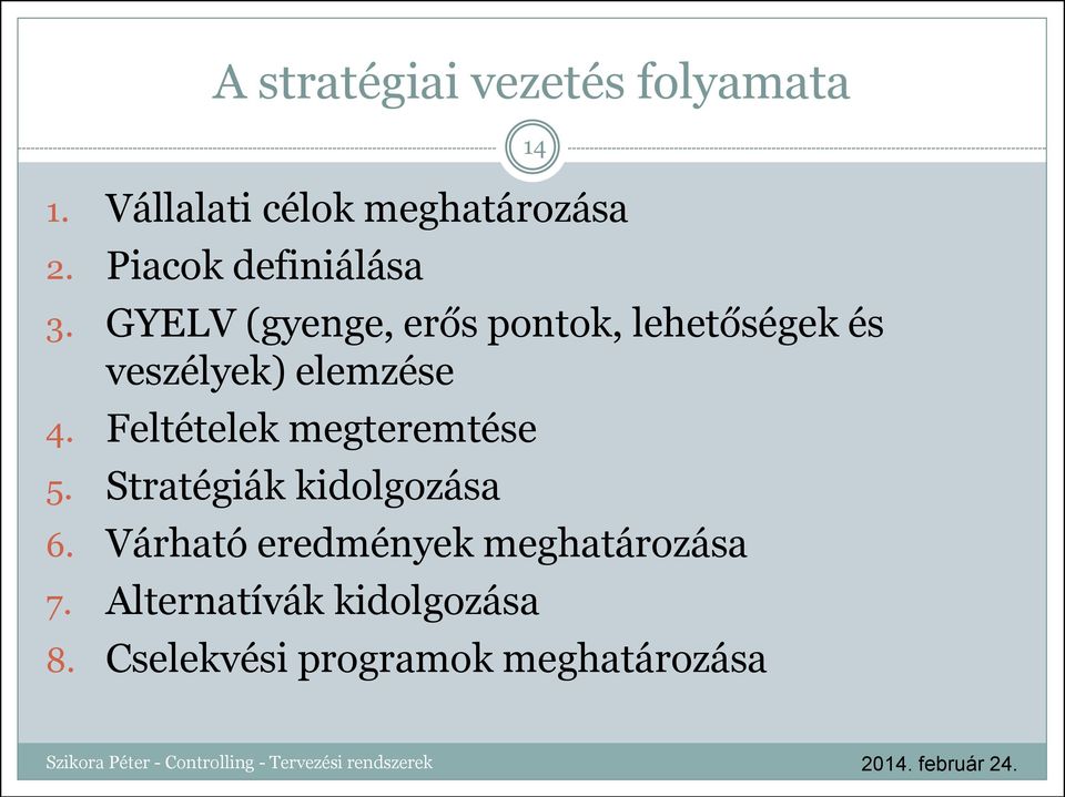 GYELV (gyenge, erős pontok, lehetőségek és veszélyek) elemzése 4.